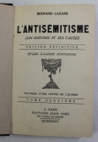 L &#039; ANTISEMITISME SON HISTOIRE ET SES CAUSES par BERNARD LAZARE , VOLUMUL II , 1934