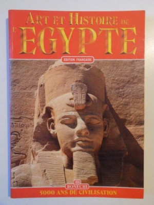 ART ET HISTOIRE DE L&amp;#039;EGYPTE , EDITION FRANCAISE , 5000 ANS DE CIVILISATION de ALBERTO CARLO CARPICECI , 1999 foto