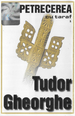 Casetă audio Tudor Gheorghe &amp;lrm;&amp;ndash; Petrecerea Cu Taraf 1, originală foto