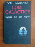 Doru Davidovici - Lumi galactice. Colegii mei din nestiut