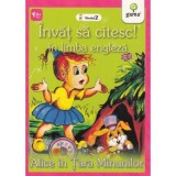 Invat sa citesc in limba engleza! Nivelul 2. Alice in Tara Minunilor