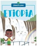 Etiopia. Tarile lumii