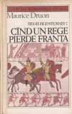 Maurice Druon - Regii blestemati, volumul 7: Cand un rege pierde Franta