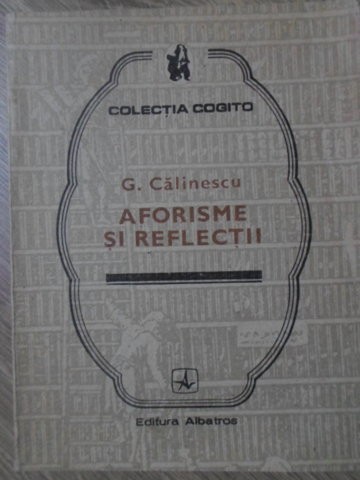 AFORISME SI REFLECTII-GEORGE CALINESCU-225419