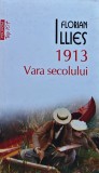 1913 Vara secolului - Florian Illies - Carte Beletristica Biografii Memorii 2020