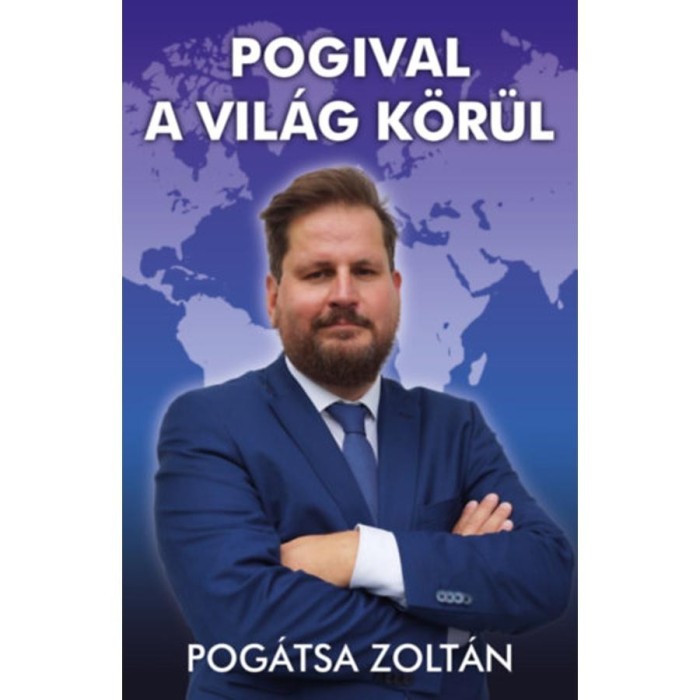 Pogival a vil&aacute;g k&ouml;r&uuml;l - Pog&aacute;tsa Zolt&aacute;n