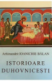 Istorioare duhovnicesti - Ioanichie Balan
