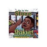Go to the Store with Shakur!: A Shakur Series Board Book