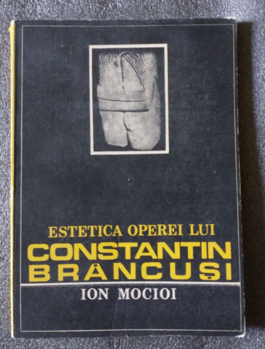 Ion Mocioi - Estetica operei lui Constantin Br&acirc;ncuşi