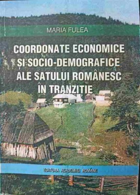 COORDONATE ECONOMICE SI SOCIO-DEMOGRAFICE ALE SATULUI ROMANESC IN TRANZITIE-MARIA FULEA-169626 foto