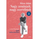 Nagy zen&eacute;szek, nagy szerelmek 2. - A zenet&ouml;rt&eacute;net &uacute;jabb h&aacute;l&oacute;szobatitkai - Bősze &Aacute;d&aacute;m