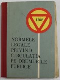 NORMELE LEGALE PRIVIND CIRCULATIA PE DRUMURILE PUBLICE , 1966