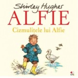 Alfie. Cizmulitele lui Alfie - Shirley Hughes