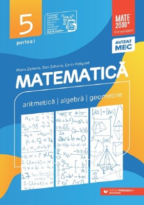 Matematica Aritmetica, algebra, geometrie Clasa a V-a, partea I Mate 2000 Consolidare Editia a XIV-a 2025 -2026, Dan Zaharia foto