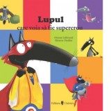 Lupul care voia sa fie supererou - Orianne Lallemand