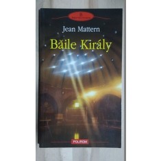 Baile Kiraly- Jean Mattern