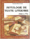 Antologie De Texte Literare. Clasa A V-A - Veronica Mirona Furdui