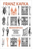 Metamorfoza. Integrala prozei antume - Franz Kafka