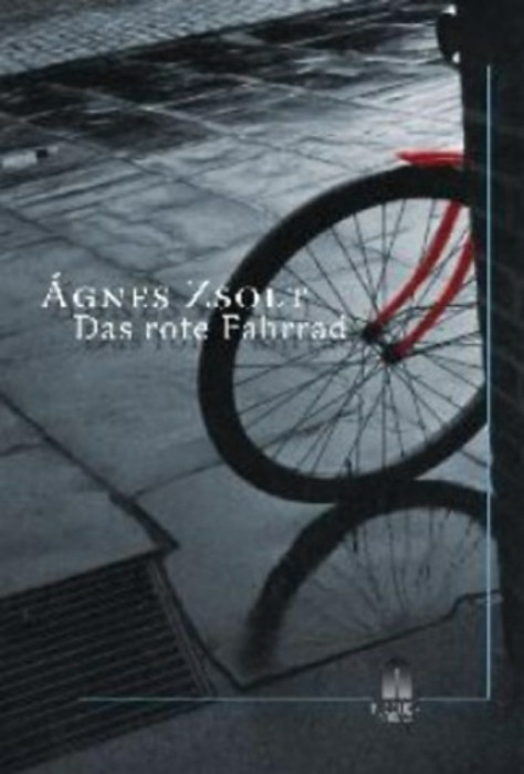 Das rote Fahrrad - Zsolt &Aacute;gnes