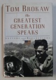 THE GREATEST GENERATION SPEAKS - LETTERS AND REFLECTIONS by TOM BROKAW , 1999