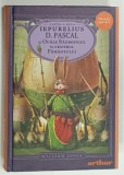 STRAJERII COPILARIEI , IEPURELIUS D . PASCAL SI OUALE RAZBOINICE IN CENTRUL PAMANTULUI de WILLIAM JOYCE , 2012