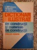 Dictionar Ilustrat De Constructii Si Materiale De Constructii - Colectiv , B215