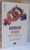 BARBATI FEMEI, TRAIASCA DIFERENTA de PILAR SORDO, 2016