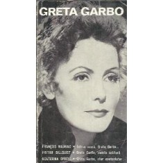 Greta Garbo - Ecaterina Oproiu, Francois Mauriac, Fritiof Billquist