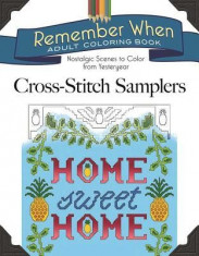 Remember When: Cross-Stitch Samplers: Nostalgic Scenes to Color from Yesteryear foto