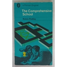 THE COMPREHENSIVE SCHOOL by ROBIN PEDLEY , 1970