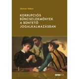 Korrupci&oacute;s bűncselekm&eacute;nyek a b&uuml;ntető jogalkalmaz&aacute;sban - Steiner G&aacute;bor