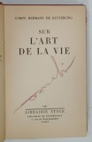 SUR L'ART DE LA VIE par COMTE HERMANN DE KEYSERLING , 1936