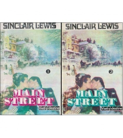 Sinclair Lewis - Main Street - vol. I si II - Povestea doamnei Carol