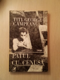 Patul cu cenușă - Titi George C&acirc;mpeanu