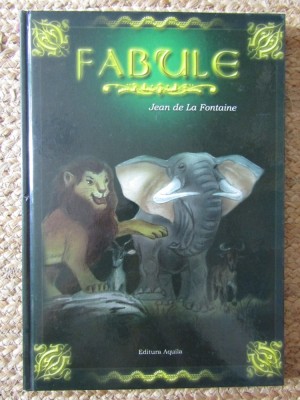 FABULE de JEAN DE LA FONTAINE , ilustratii de ALEXANDRU STANESE , 2006 foto