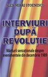 Alex Mihai Stoenescu - Interviuri dupa Revolutie. Marturii senzationale despre