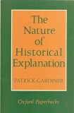 Gatrick Gardiner - The Nature of Historical Explanation, Oxford University Press, Carte Istorie, Engleza
