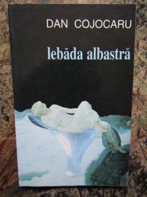 Dan Cojocaru - Lebada albastra foto
