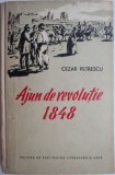 Ajun de Revoluție 1848 - Cezar Petrescu - Roman Istoric, Beletristică