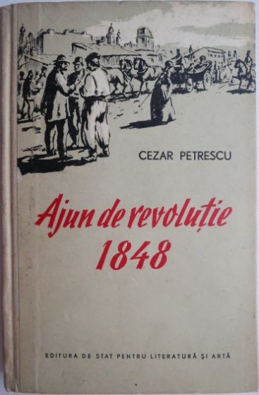 Ajun de revolutie 1848 &ndash; Cezar Petrescu
