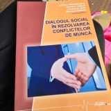 Dialogul social in rezolvarea conflictelor de munca - Adriana Grigorescu