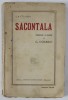 SACONTALA de CALIDASA , TRADUCERE IN VERSURI de GEORGE COSBUC , INCEPUTUL SEC. XX