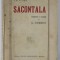 SACONTALA de CALIDASA , TRADUCERE IN VERSURI de GEORGE COSBUC , INCEPUTUL SEC. XX