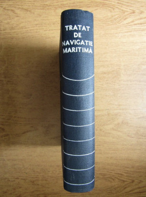 Gh. I. Balaban - Tratat de navigatie maritima (1976, editie cartonata) foto