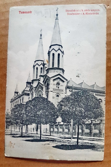 F691-Timisoara anii 1900-Catedrala Sf. Iosif-Manastirea catolica circulate 1909.