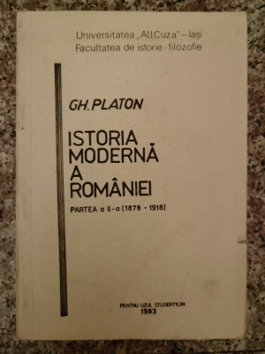 Istoria Moderna A Romaniei Vol. 1-2 (1821-1918) - Gh. Platon ,554237 foto