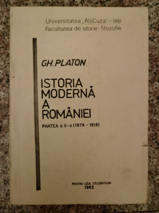 Istoria Moderna A Romaniei Vol. 1-2 (1821-1918) - Gh. Platon ,554237