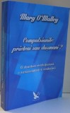 COMPULSIUNILE : PRIETENI SAU DUSMANI , O ABORDARE REVOLUTIONARA A AUTOACCEPTARII SI VINDECARII de MARY O &#039; MALLEY , 2014