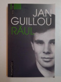 RAUL de JAN GUILLOU , 2005