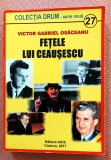 Fetele lui Ceausescu. Contine o dedicatie semnata de autor. Editura AIUS, 2017 - Victor Gabriel Osaceanu